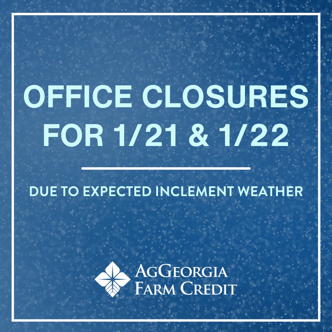 Office Closures for 1/21 & 1/22 | AgGeorgia Farm Credit